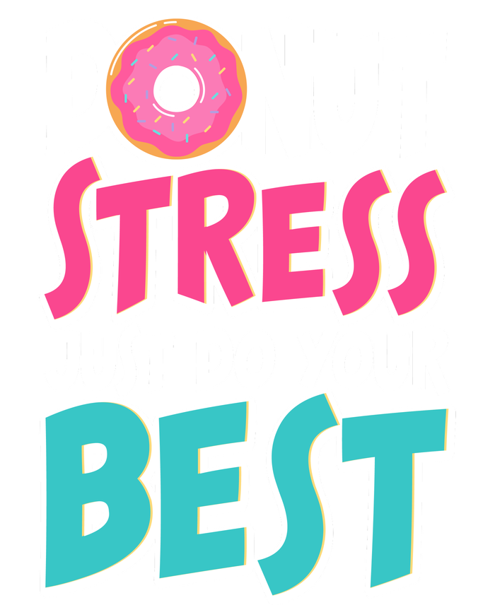 Funny Donut Stress Just Do Your Best School Testing Tall Long Sleeve T-Shirt