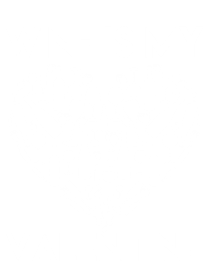 Wine Is My Valentine Love Wine Art Fun Wine Valentine's Day Great Gift T-Shirt