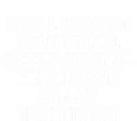 World's Most Wonderful Occupational Health Safety Technician Funny Gift T-Shirt