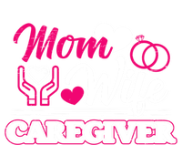 Mom Wife Caregiver Caregiver Caregiver Nurse Aide Caregiver Cool Gift T-Shirt