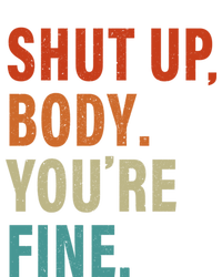 Shut Up Body You're Fine Funny Vintage PosiCharge Competitor Tank