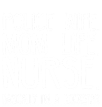 Police Wife Mom Life Nurse Gift Long Sleeve Shirt