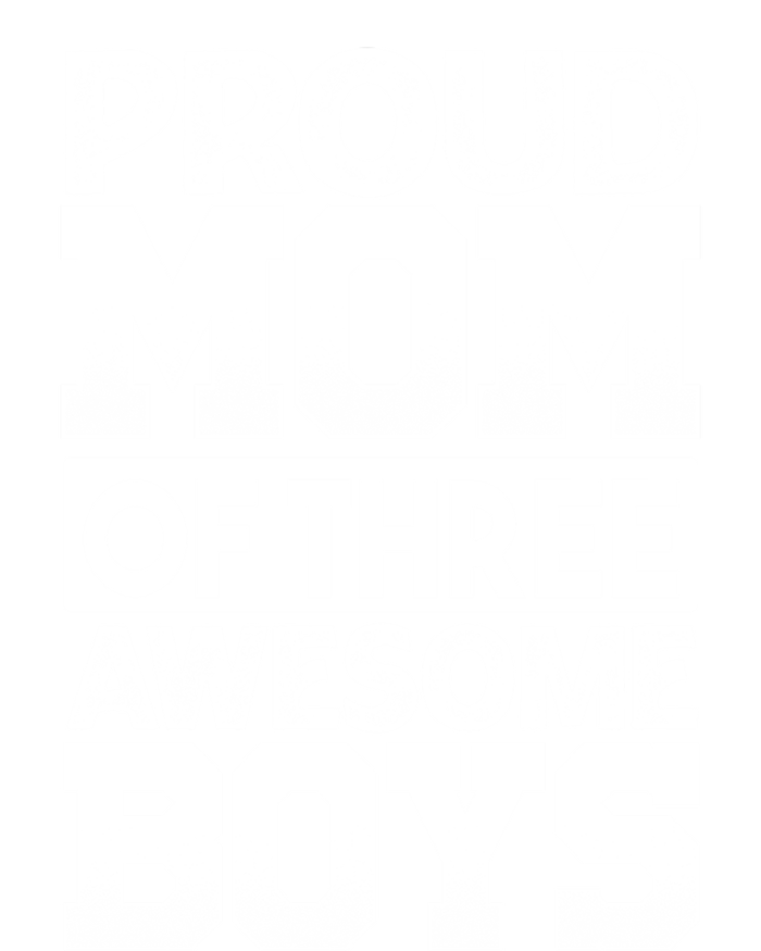 Proud Mom Of Three Awesome Gift Funny Mother's Day Cute Gift T-Shirt