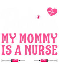 Relax My Mom Mommy Is A Nurse Funny Mother's Day Gift T-Shirt