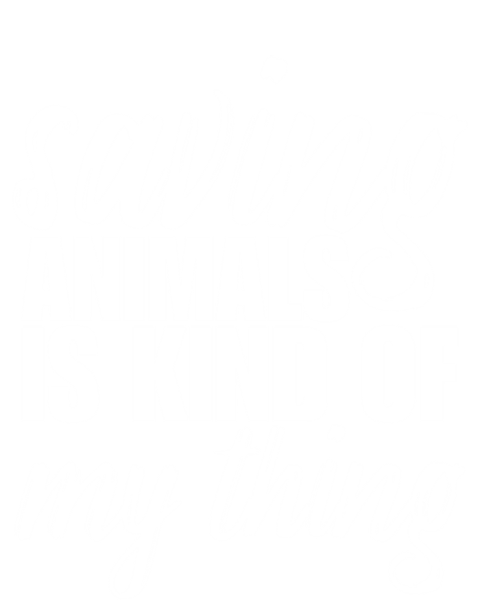 Saving Animals Is Kinda My Thing Rescue Cute Gift Wildlife Gift Funny Gift T-Shirt