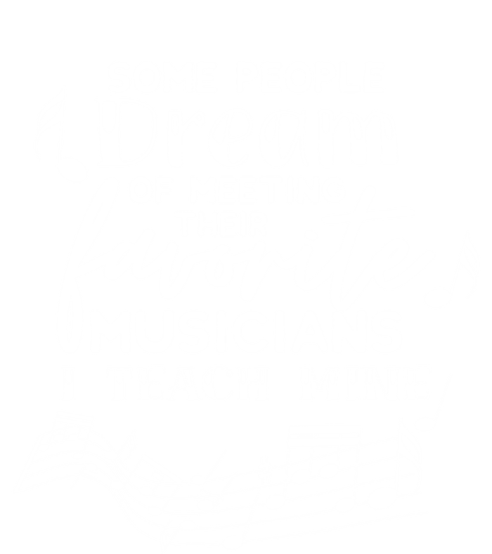 Some People Dream Musicians I Teach Mine Music Teacher Hoodi Gift T-Shirt