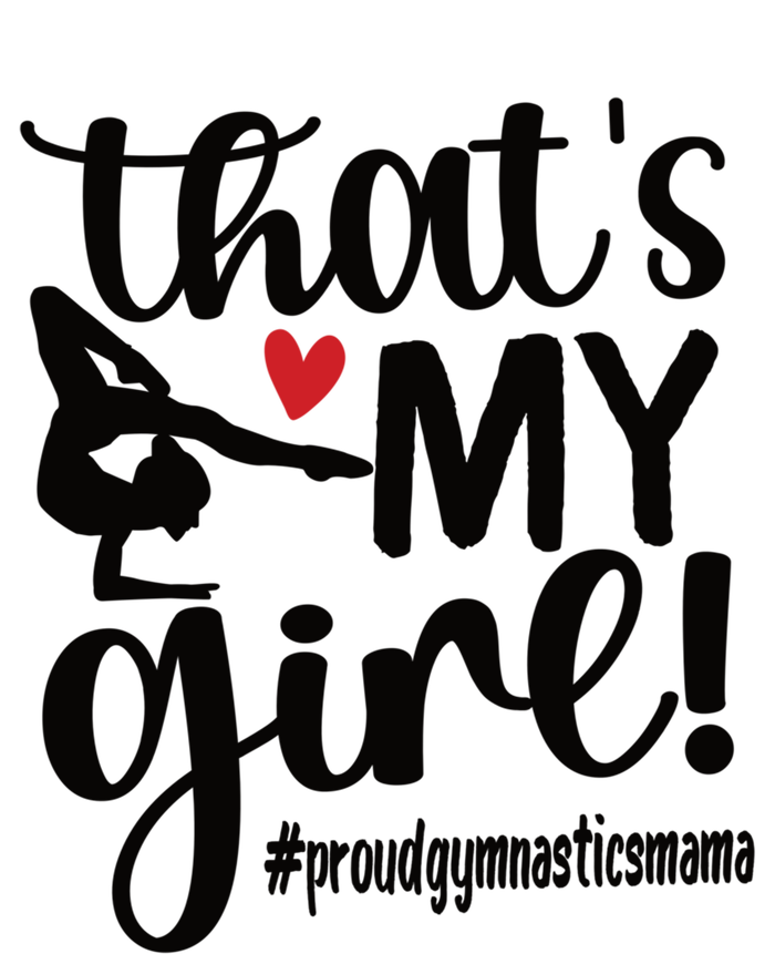 That's My Gymnastics Mom Of Gymnast Mama Gift T-Shirt