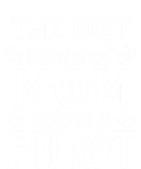 The Best Kinds Of Mom Raises A Pilot Gift Full Zip Hoodie