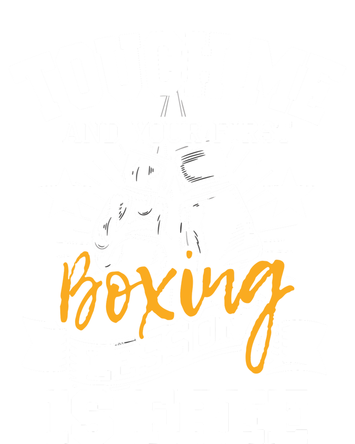 Touch Me And Your First Boxing Lesson Is Free Gym Boxer Performance Sprint T-Shirt