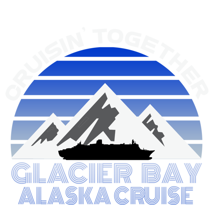 Alaska Cruise Vacation Glacier Bay Cruisin Together Souvenir Funny Gift Women's T-Shirt