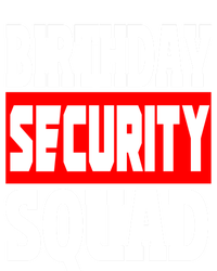 Birthday Security Squad Of Funny Birthday Squad Family Party Cool Gift Tall T-Shirt