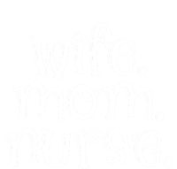 Wife Nurse Mom Gift Wife Mom Nurse Gift T-Shirt