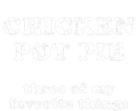 Chicken Pot Pie Three Of My Favorite Things Sweatshirt Cinch Pack Bag