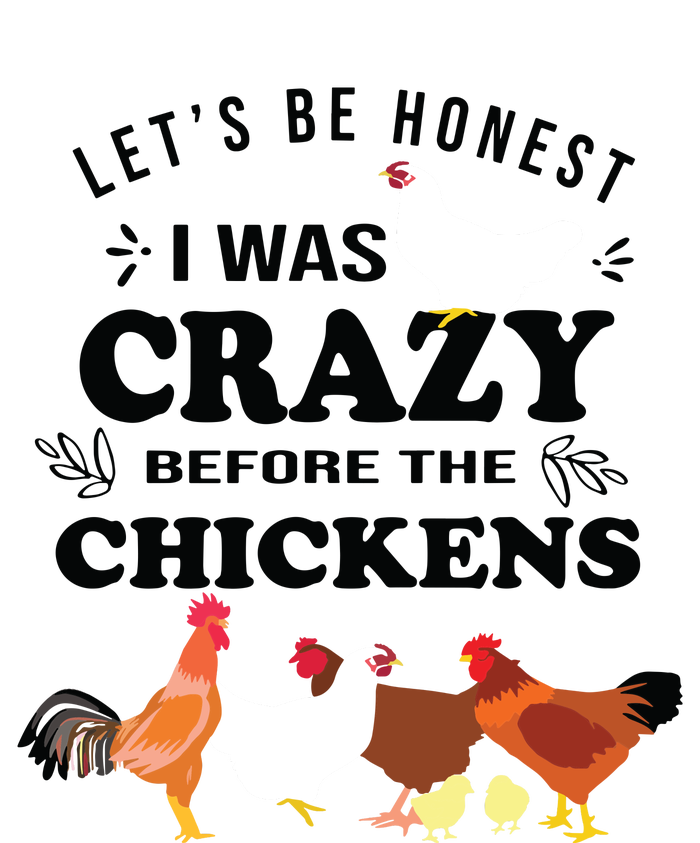 Crazy Chicken Lady Shirts Lets Be Honest I Was Crazy Before Premium Hoodie