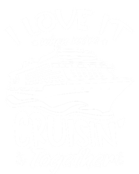 I Love It When We're Cruisin' Together Cruise Ship Gift T-Shirt