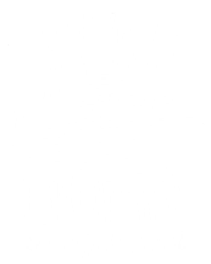 I Love It When We're Cruisin' Together Cruise Ship Gift T-Shirt