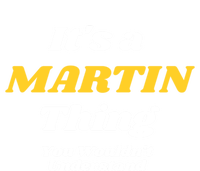 Its A Martin Thing You Wouldnt Understand Family Name Gift T-Shirt