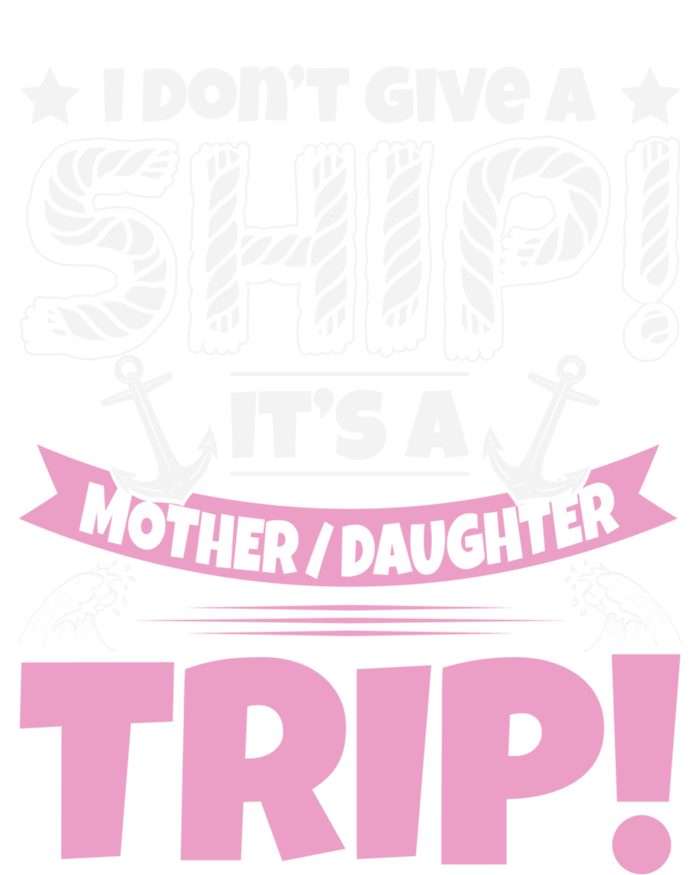 It's A Mother Daughter Trip Cruise Boat Ship Family Jokes Funny Gift T-Shirt