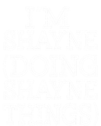 I'm Shayne Doing Shayne Things Family Reunion First Name Meaningful Gift Zip Tote Bag