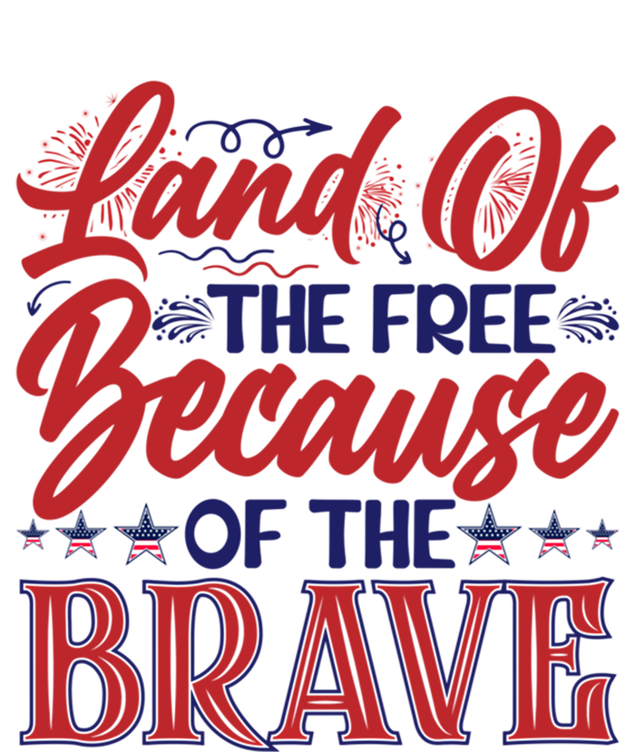 4th Of July Land Of The Free Because The Brave Patriotic Gift Sweatshirt