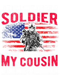 He Is Not Just A Solider He Is My Cousin Cool Gift Proud Army Family Gift T-Shirt