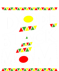 African American Dope Black Mom Mothers Day Gift Funny Gift T-Shirt