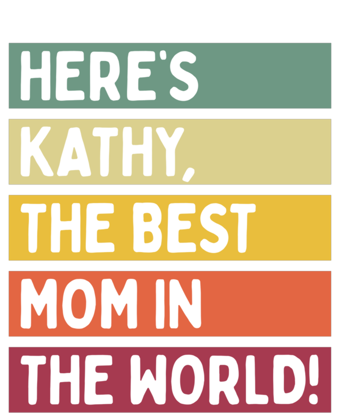 Here's Kathy The Best Mom In The World Mother's Day Retro Gift Sweatshirt