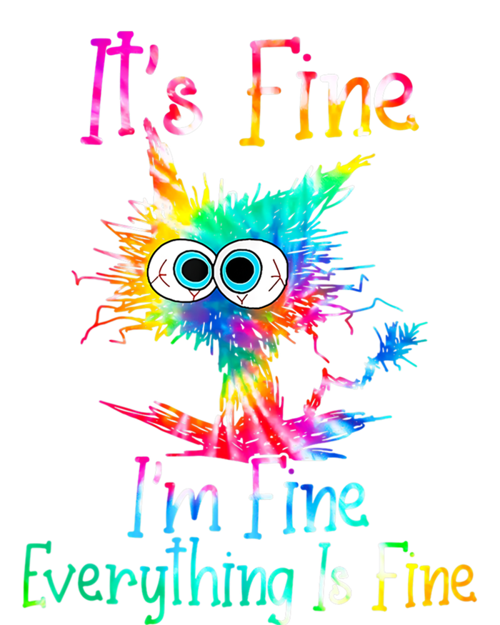 It's Fine I'm Fine Everything Is Fine Funny Cat Tie Dye Funny Gift T-Shirt