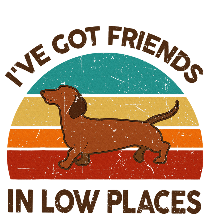 Dachshund Got Friends Low Places Funny WeinerDog Gift T-Shirt