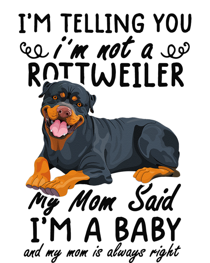 rottweiler I'm Telling You I'm Not A rottweiler T-Shirt