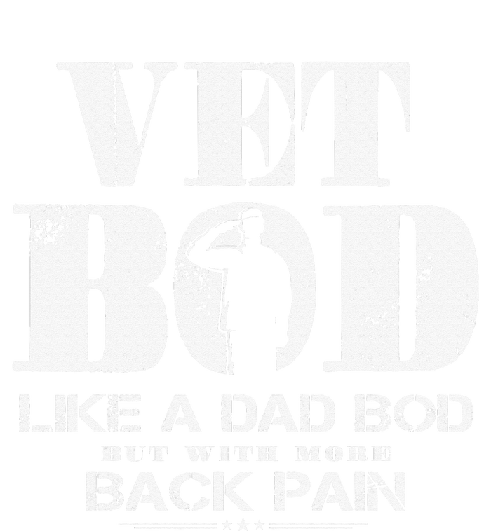 Vet Bod Like A Dad Bod But With More Back Pain T-Shirt