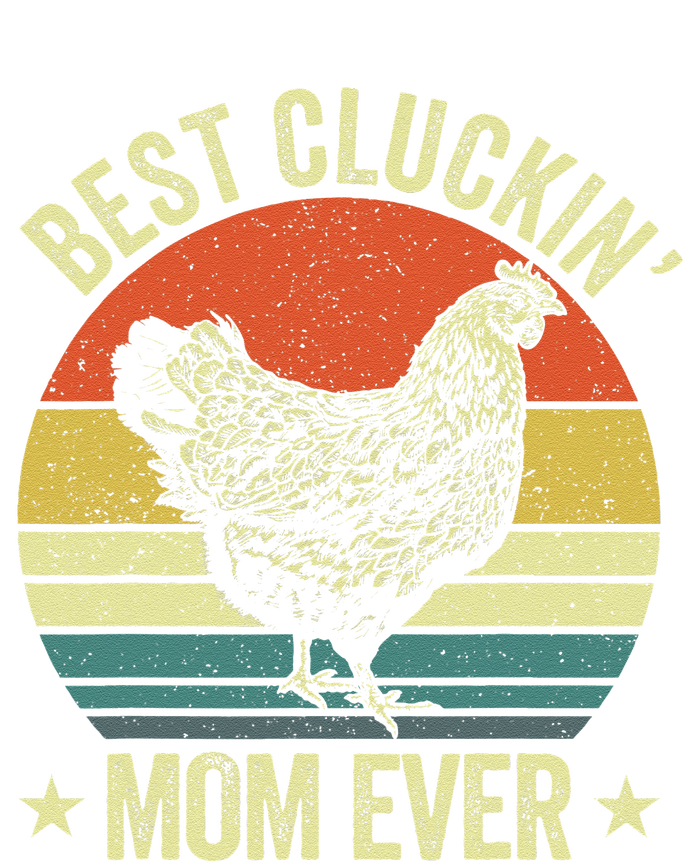 Best Cluckin Mom Ever, Retro Funny Clucking Chicken Farmer T-Shirt