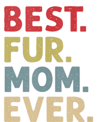 Best Fur Mom Ever Design For Women Cat Mama Or Dog Mother Tall Long Sleeve T-Shirt