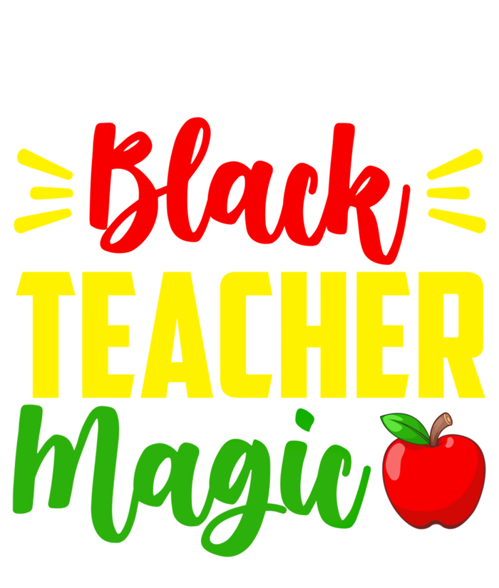 Black Teacher Magic African American Black History Month Gift Women's T-Shirt