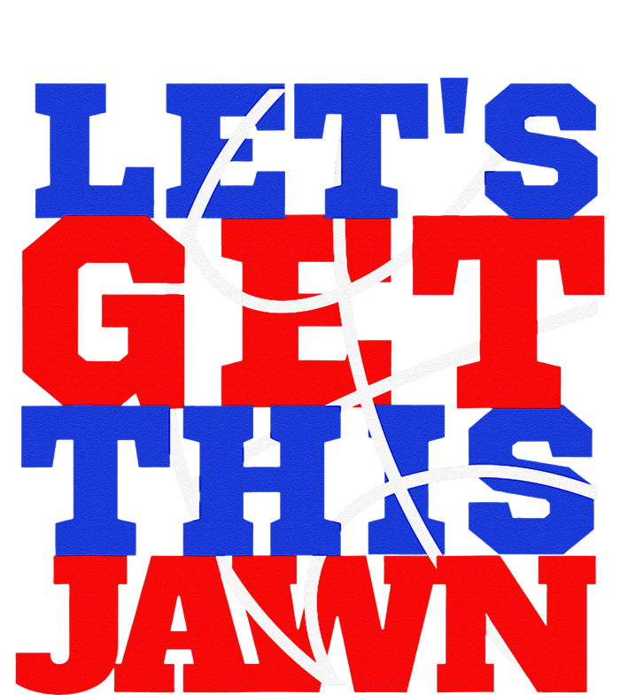 Let's go get this Jawn Philly Proud Slang T-Shirt