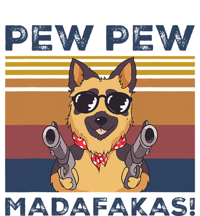 Pew Pew Madafakas Funny German Shepherd Lover Vintage Gift T-Shirt