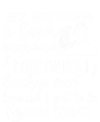 My Husband Is Super Awesome I Get To Be His Wife Cute Gift T-Shirt