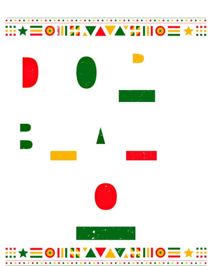 Dope Black Mom Mother Black History Month Juneteenth Melanin Gift T-Shirt