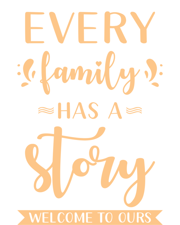 Family Quote Gift Every Family Has A Story Welcome To Ours Gift Kids Hoodie