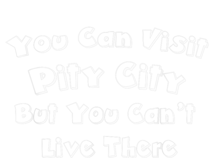 You Can Visit Pity City But You Can't Live There Valucap Bio-Washed Visor