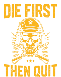 Die First Then Quigift Skull Motivational Army Veteran Gift Women's T-Shirt