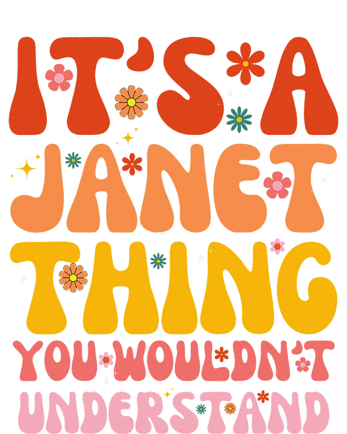 It's A Janet Thing You Wouldn't Understand Women's T-Shirt