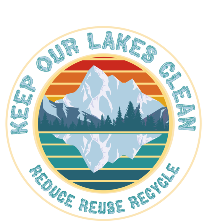 Earth Day Keep Our Lakes Clean Reduce Reuse Recycle Gift T-Shirt