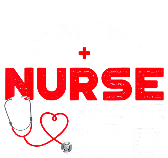 My Favorite Nurse Calls Me Dad Father's Day Nursing Garment-Dyed Sweatshirt