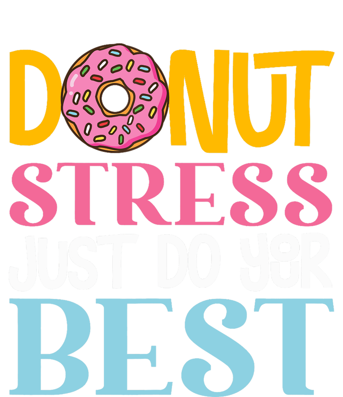 Donut Stress Just Do Your Best Rock The Test Day Teacher Toddler T-Shirt