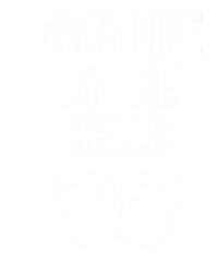 Grab Life By The Bells Kettlebells Great Gift T-Shirt