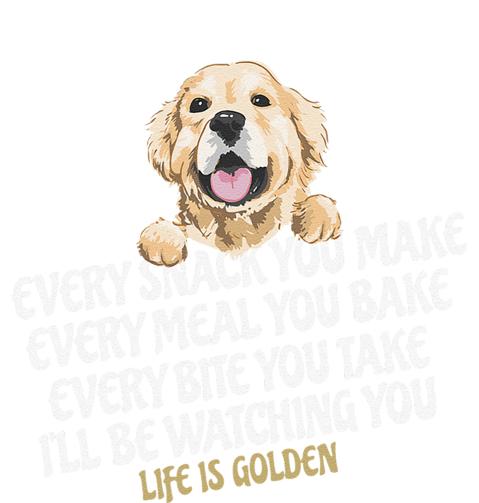 Every Snack You Make For Funny Dog Lover Life Is Golden Gift Tall Long Sleeve T-Shirt