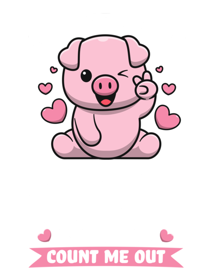 If There Are No Pigs In Heaven Count Me Out Pigs Gift T-Shirt