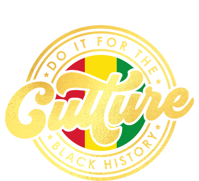 Do It For The Culture Black History Month African Melanin Gift T-Shirt