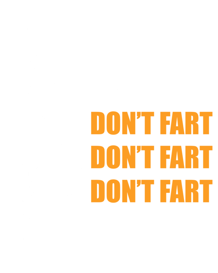 Don't Fart Don't Fart Don't Fart Stripper Dance Funny Gift Kids Long Sleeve Shirt